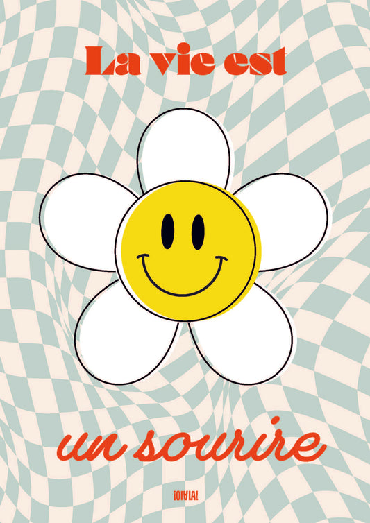 Le design de l'affiche est un fond quadrillé bleu et blanc cassé avec la phrase la vie est un sourire en rouge et une fleur blanche avec au centre un smiley jaune. 